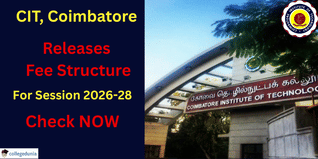 Coimbatore Institute of Technology Releases Fee Structure for Admissions 2026-28; Check Details Here